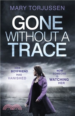 Gone Without A Trace：a gripping psychological thriller with a twist readers can't stop talking about