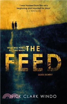 The Feed：A chilling, dystopian page-turner with a twist that will make your head explode