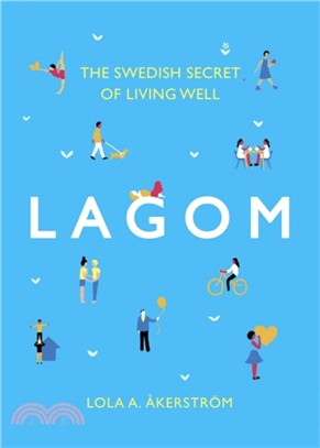 Lagom：The Swedish Secret of Living Well