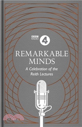 Remarkable Minds：A Celebration of the Reith Lectures