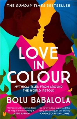Love in Colour：'So rarely is love expressed this richly, this vividly, or this artfully.' Candice Carty-Williams