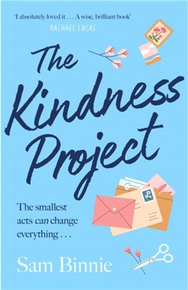 The Kindness Project：The unmissable new novel that will make you laugh, bring tears to your eyes, and might just change your life . . .