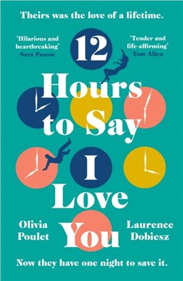 12 Hours To Say I Love You：Beautiful, witty and tender, an emotional journey you won't forget