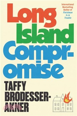 Long Island Compromise：A sensational new novel by the international bestselling author of Fleishman Is in Trouble