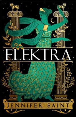 Elektra：The highly anticipated Ancient Greek retelling from the bestselling author of Ariadne