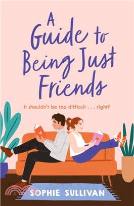 A Guide to Being Just Friends：A perfect feel-good rom-com read!