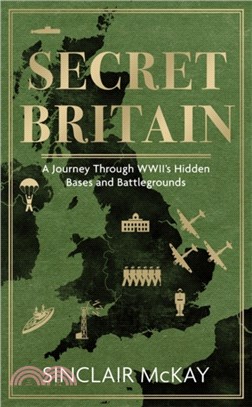 Secret Britain: A journey through WWII's hidden bases and battlegrounds