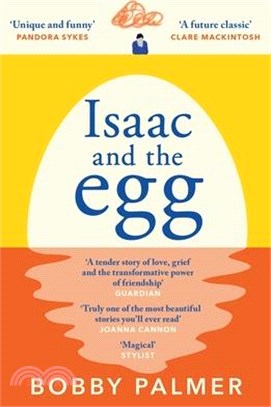 Isaac and the Egg：the unique, funny and heartbreaking Saturday Times bestseller