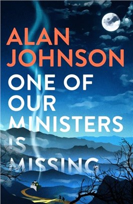 One Of Our Ministers Is Missing：The ingenious new mystery from the author of The Late Train to Gipsy Hill