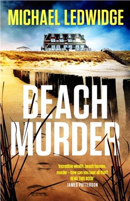 Beach Murder：'Incredible wealth, beach houses, murder...read this book!' JAMES PATTERSON