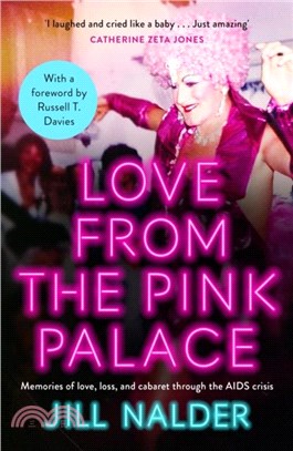 Love from the Pink Palace: Memories of Love, Loss and Cabaret Through the AIDS Crisis