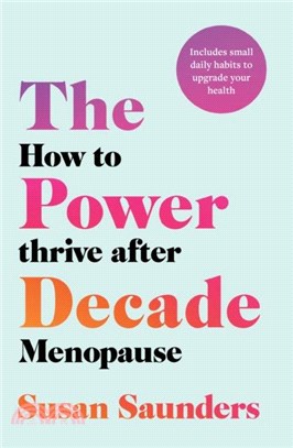 The Power Decade：How to Thrive After Menopause