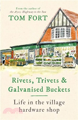 Rivets, Trivets and Galvanised Buckets：Life in the village hardware shop