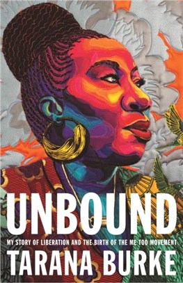 Unbound：My Story of Liberation and the Birth of the Me Too Movement