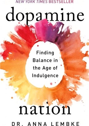 Dopamine Nation：Finding Balance in the Age of Indulgence