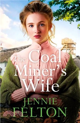 The Coal Miner's Wife：A heart-wrenching tale of hardship, secrets and love