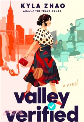 Valley Verified：The addictive and outrageously fun new novel from the author of THE FRAUD SQUAD