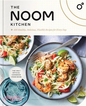 The Noom Kitchen：100 Healthy, Delicious, Flexible Recipes for Every Day