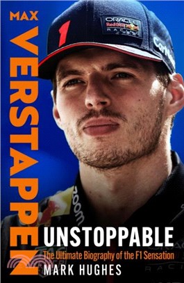 Unstoppable：The Ultimate Biography of Max Verstappen