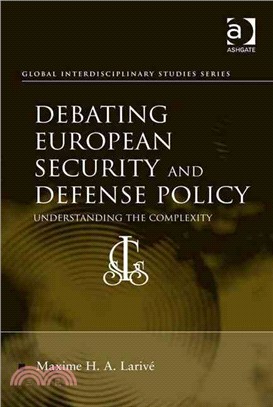 Debating European Security and Defense Policy ─ Understanding the Complexity