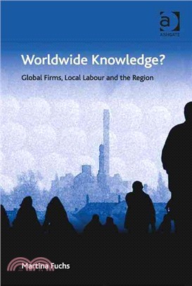 Worldwide Knowledge? ― Global Firms, Local Labour and the Region