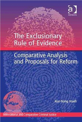 The Exclusionary Rule of Evidence ― Comparative Analysis and Proposals for Reform
