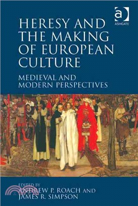 Heresy and the Making of European Culture ― Medieval and Modern Perspectives