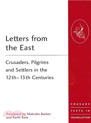 Letters from the East ─ Crusaders, Pilgrims and Settlers in the 12th-13th Centuries