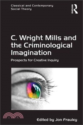 C. Wright Mills and the Criminological Imagination ─ Prospects for Creative Inquiry