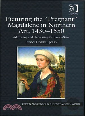 Picturing the "Pregnant" Magdalene in Northern Art, 1430-1550 ─ Addressing and Undressing the Sinner-Saint