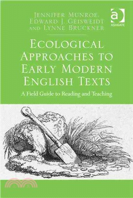 Ecological Approaches to Early Modern English Texts ─ A Field Guide to Reading and Teaching