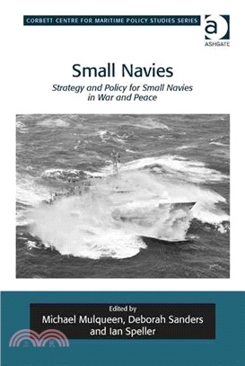 Small Navies ― Strategy and Policy for Small Navies in War and Peace