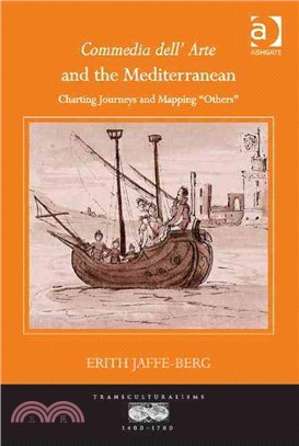 Commedia Dell' Arte and the Mediterranean ─ Charting Journeys and Mapping "Others"