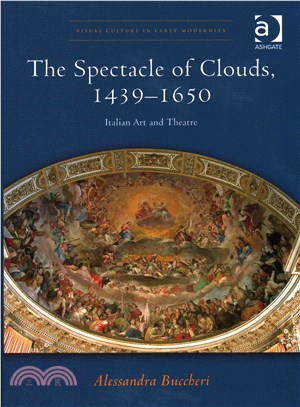 The Spectacle of Clouds, 1439?650 ─ Italian Art and Theatre