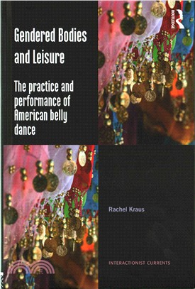 Gendered Bodies and Leisure ─ The Practice and Performance of American Belly Dance