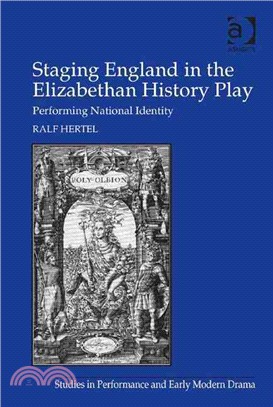 Staging England in the Elizabethan History Play ─ Performing National Identity