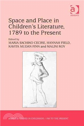 Space and Place in Children Literature, 1789 to the Present