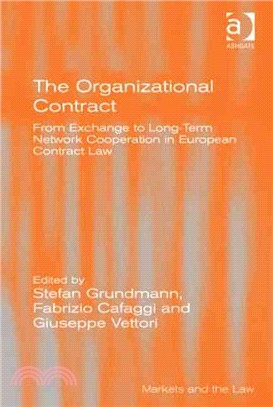 The Organizational Contract ― From Exchange to Long-term Network Cooperation in European Contract Law
