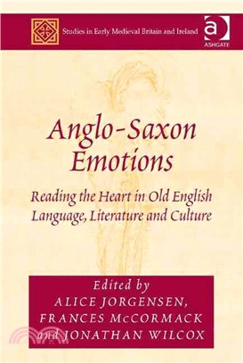 Anglo-Saxon Emotions ─ Reading the Heart in Old English Language, Literature and Culture