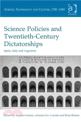 Science Policies and Twentieth-Century Dictatorships ─ Spain, Italy and Argentina