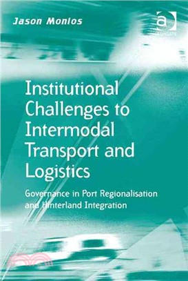 Institutional Challenges to Intermodal Transport and Logistics ― Governance in Port Regionalisation and Hinterland Integration