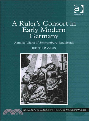 A Rulers Consort in Early Modern Germany ─ Aemilia Juliana of Schwarzburg-Rudolstadt