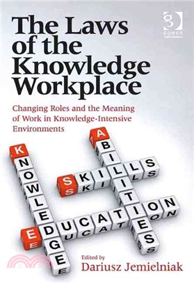 The Laws of the Knowledge Workplace ― Changing Roles and the Meaning of Work in Knowledge-intensive Environments