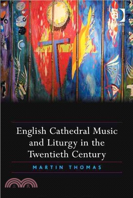 English Cathedral Music and Liturgy in the Twentieth Century