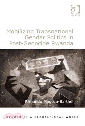 Mobilizing Transnational Gender Politics in Post-Genocide Rwanda