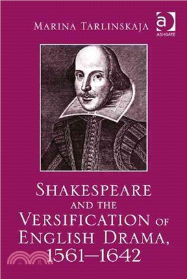 Shakespeare and the Versification of English Drama, 1561-1642