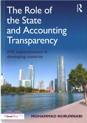 The Role of the State and Accounting Transparency ─ IFRS Implementation in Developing Countries
