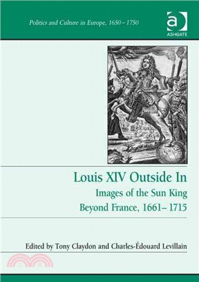 Louis XIV Outside In ─ Images of the Sun King Beyond France, 1661-1715
