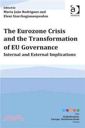 The Eurozone Crisis and the Transformation of Eu Governance ― Internal and External Implications