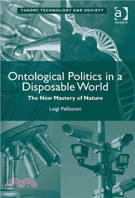 Ontological Politics in a Disposable World ─ The New Mastery of Nature